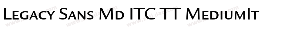 Legacy Sans Md ITC TT MediumIta字体转换